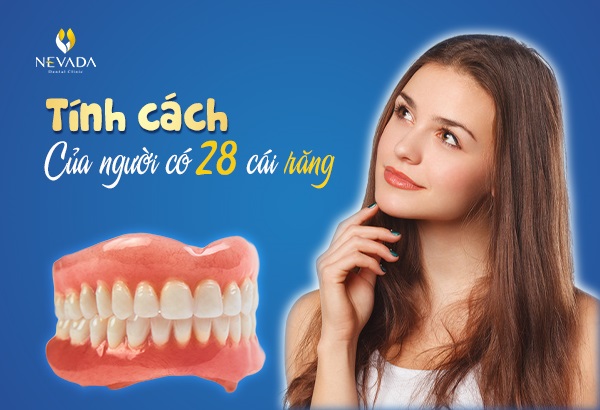 người có 28 cái răng thì sao, Tính cách của người có 28 cái răng, người 28 răng, người có 28 răng, người có 28 cái răng, người có 28 chiếc răng, 28 cái răng, người có 28 cái răng, có 28 cái răng, 28 răng, hàm răng có 28 cái, răng 28 cái, người chỉ có 28 cái răng